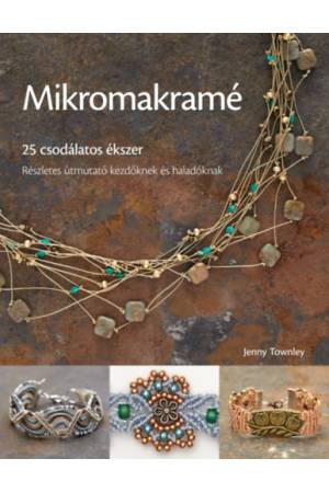 Mikromakramé - 25 csodálatos ékszer