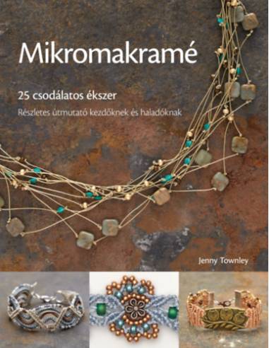 Mikromakramé - 25 csodálatos ékszer