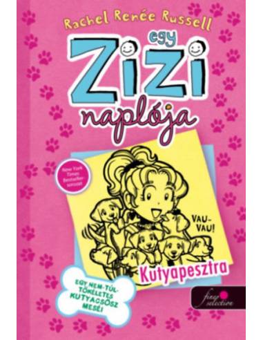 Egy Zizi naplója 10. Egy nem túl tökéletes kutyacsősz meséi - Kutyapesztra