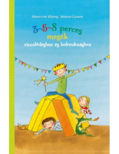 3-5-8 perces mesék - viccelődéshez és bolondozáshoz