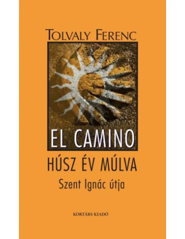 El Camino - Húsz év múlva - Szent Ignác útja