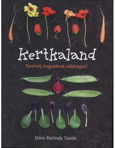 Kertkaland - Termelj magadnak zöldséget!