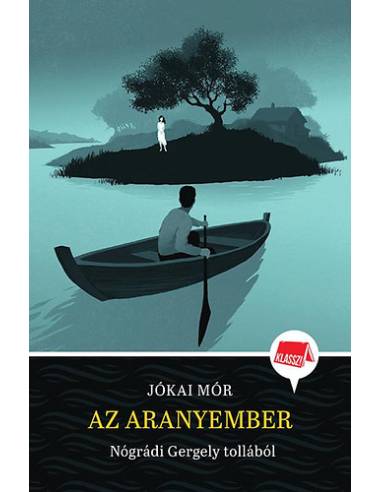 Az arany ember - Nógrádi Gergely tollából - Klassz! 5.