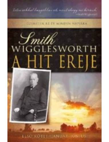 A hit ereje - Üzenetek az év minden napjára - első kötet (január-június)