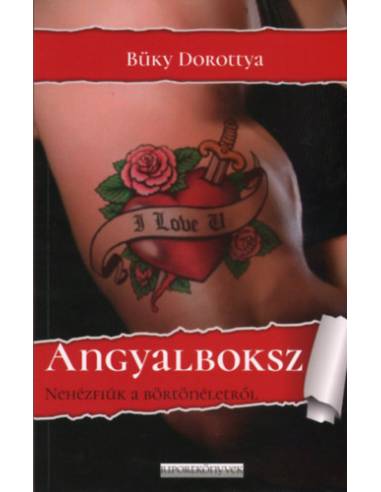 Angyalboksz - Nehézfiúk a börtönéletről
