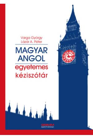 Magyar-angol Egyetemes Kéziszótár - Lázár A. Péter, Varga György