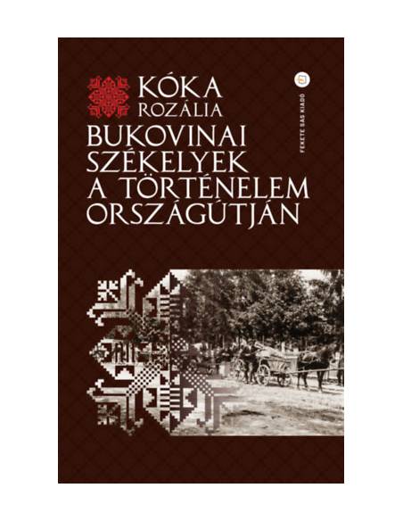 Bukovinai székelyek a történelem országútján