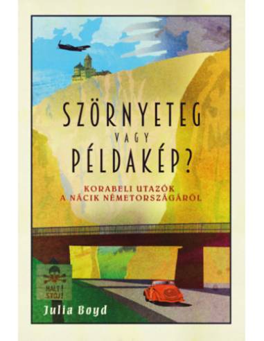 Szörnyeteg vagy példakép? - Korabeli utazók a nácik Németországáról