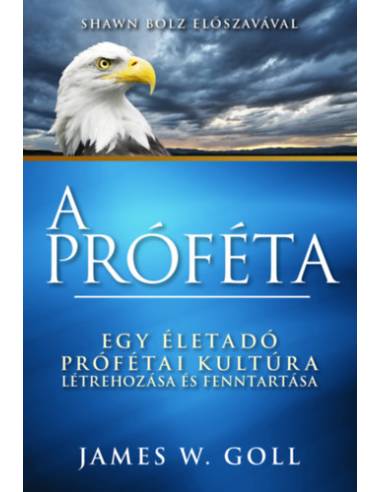 A próféta - Egy életadó prófétai kultúra létrehozása és fenntartása