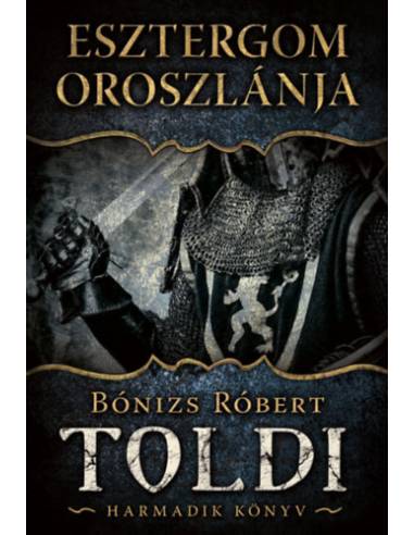 Esztergom oroszlánja - Toldi - Harmadik könyv
