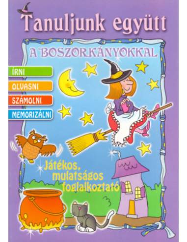 Tanuljunk együtt a boszorkányokkal - Írni - Olvasni - Számolni - Memorizálni