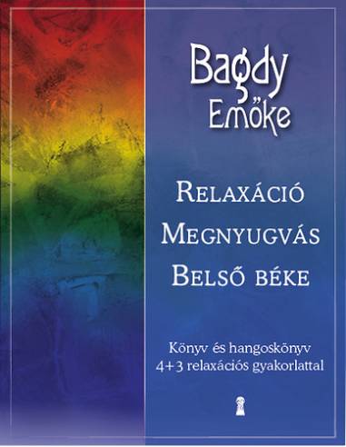 Relaxáció, megnyugvás, belső béke - Könyv és hangoskönyv 4+3 relaxációs gyakorlattal