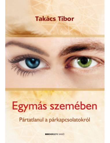 Egymás szemében - Pártatlanul a párkapcsolatokról