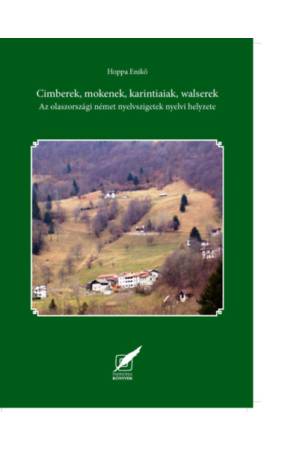 Cimberek, mokenek, karintiaiak, walserek - Az olaszországi német nyelvszigetek