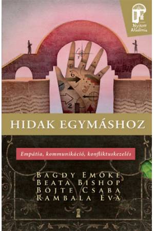 Hidak egymáshoz - Empátia, kommunikáció, konfliktuskezelés