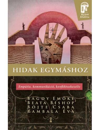 Hidak egymáshoz - Empátia, kommunikáció, konfliktuskezelés