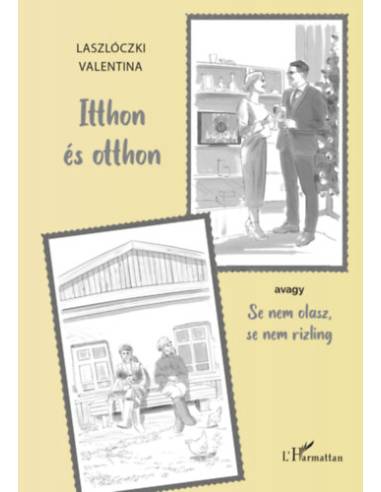 Itthon és otthon: avagy Se nem olasz, se nem rizling