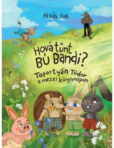 Hová tűnt Bú Bandi? - Toportyán Tódor a mezei könyvnapon