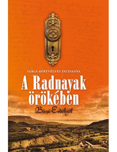 A Radnayak örökében - Búcsú Erdélytől