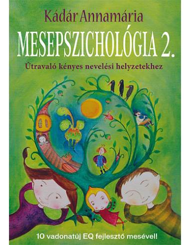 Mesepszichológia 2. - Útravaló kényes nevelési helyzetekhez