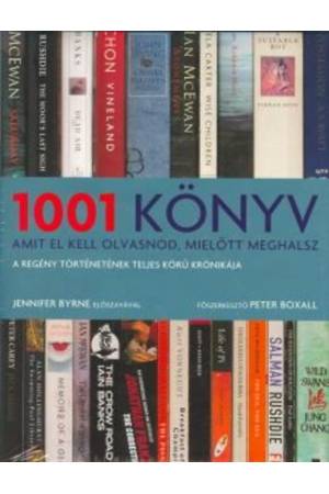 1001 könyv amit el kell olvasnod, mielőtt meghalsz - A regény történetének teljes körű krónikája