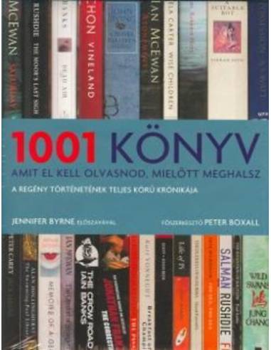 1001 könyv amit el kell olvasnod, mielőtt meghalsz - A regény történetének teljes körű krónikája