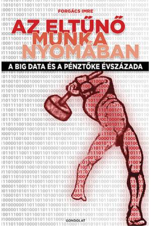 Az eltűnő munka nyomában - Forgács Imre