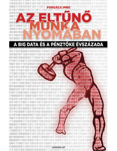 Az eltűnő munka nyomában - Forgács Imre