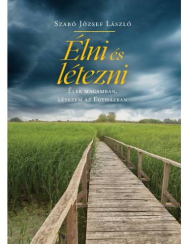 Élni és létezni - Élek magamban, létezem az Egyházban