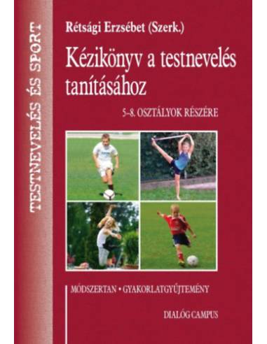Kézikönyv a testnevelés tanításához - 5-8. osztályok részére, 3. átdolgozott kiadás