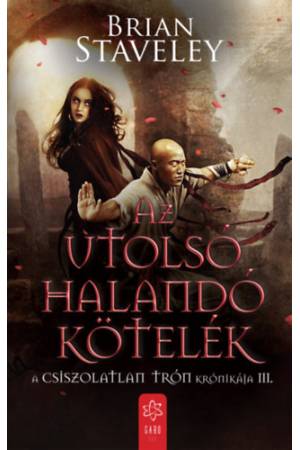 Az utolsó halandó kötelék - A Csiszolatlan Trón krónikája III.