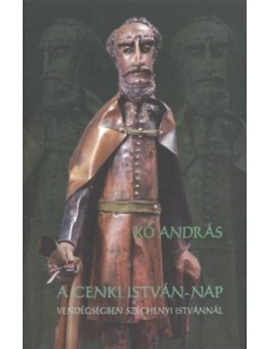 A cenki István-nap - Vendégségben Széchenyi Istvánnál