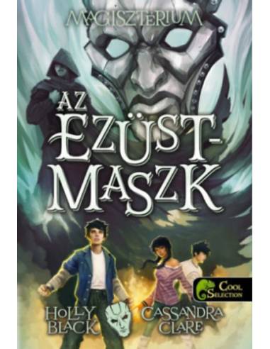 Magisztérium 4. - Az ezüstmaszk - puha kötés