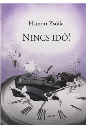 Nincs idő! - (és más elbeszélések)
