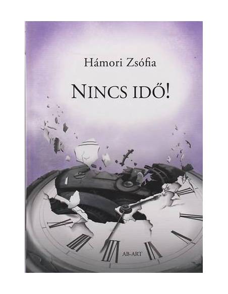 Nincs idő! - (és más elbeszélések)