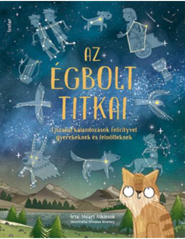 Az égbolt titkai - Éjszakai kalandozások Felicityvel gyerekeknek és felnőtteknek