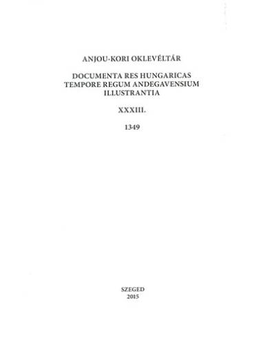 Anjou-kori oklevéltár XXXIII. 1349 - Documenta res Hungaricas tempore regum Andegavensium illustrantia