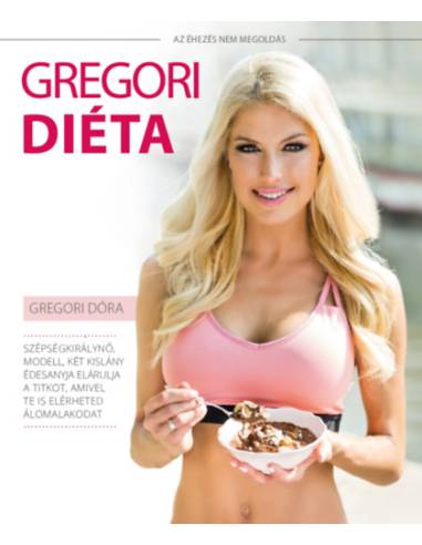 Gregori Diéta - Az éhezés nem megoldás!