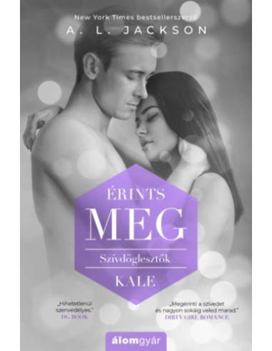 Érints meg - Szívdöglesztők - Kale