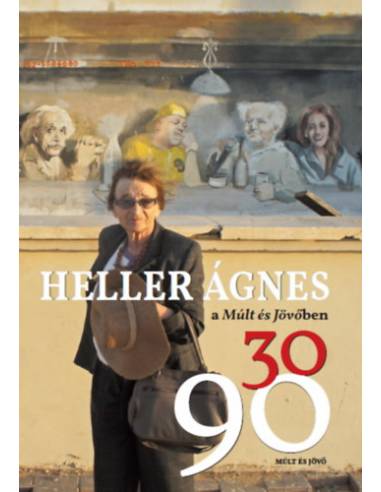Heller Ágnes a Múlt és Jövőben 30/90
