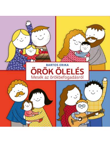 Örök ölelés - Mesék az örökbefogadásról