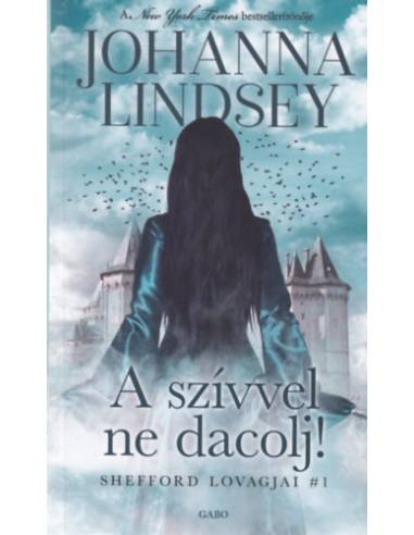A szívvel ne dacolj! - Shefford lovagjai 1.