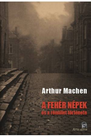 A fehér népek - és a rémület története