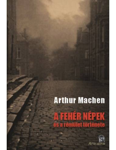 A fehér népek - és a rémület története