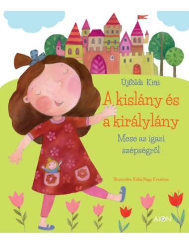 A kislány és a királylány - Újföldi Kitti