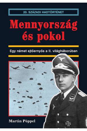 Mennyország és pokol - Egy német ejtőernyős a II. világháborúban