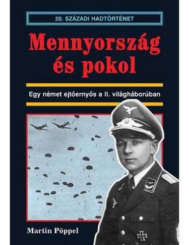 Mennyország és pokol - Egy német ejtőernyős a II. világháborúban