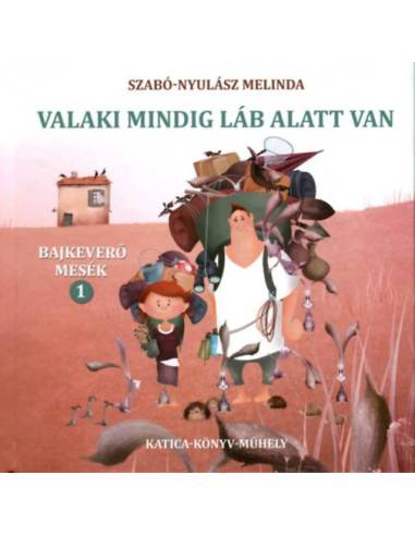 Valaki mindig láb alatt van