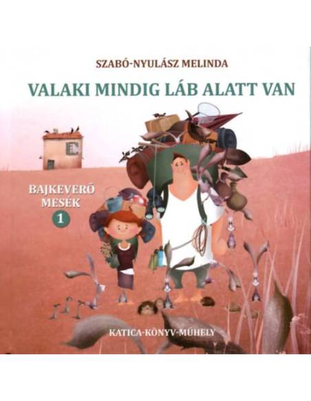 Valaki mindig láb alatt van