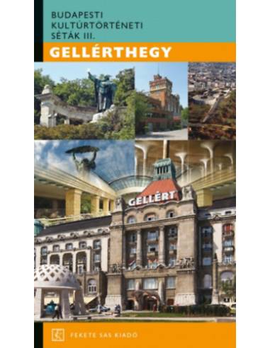 Gellérthegy - Budapesti kultúrtörténeti séták III.